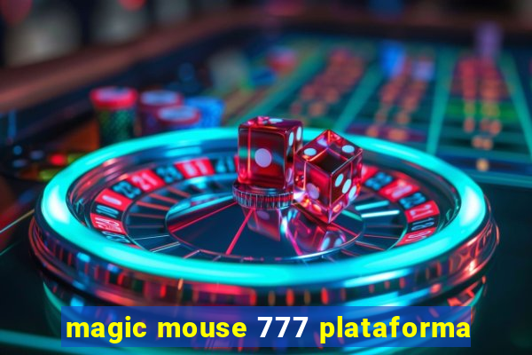 magic mouse 777 plataforma